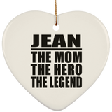 Jean The Mom The Hero The Legend - Heart Ornament