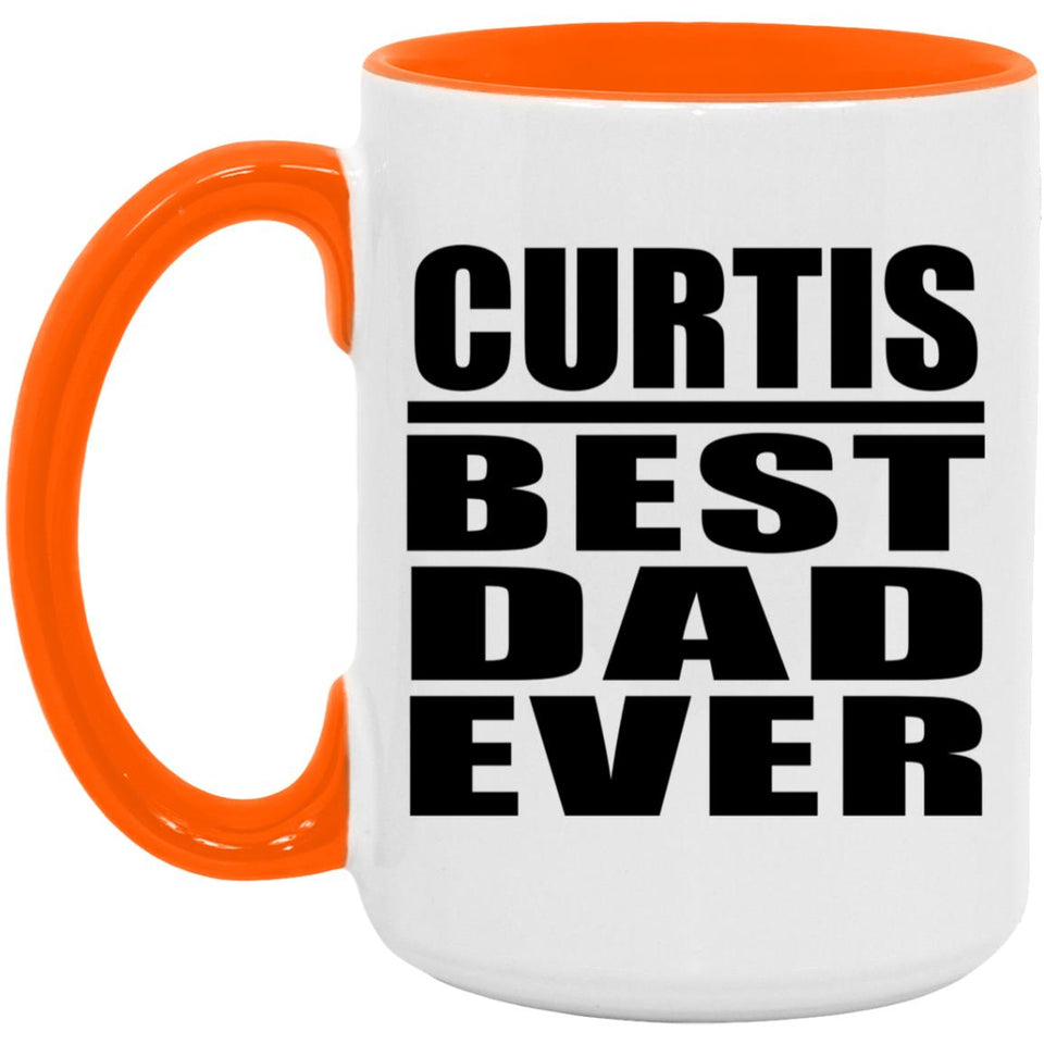 Curtis Best Dad Ever - 15oz Accent Mug Orange