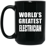 World's Greatest Electrician - 15 Oz Coffee Mug Black