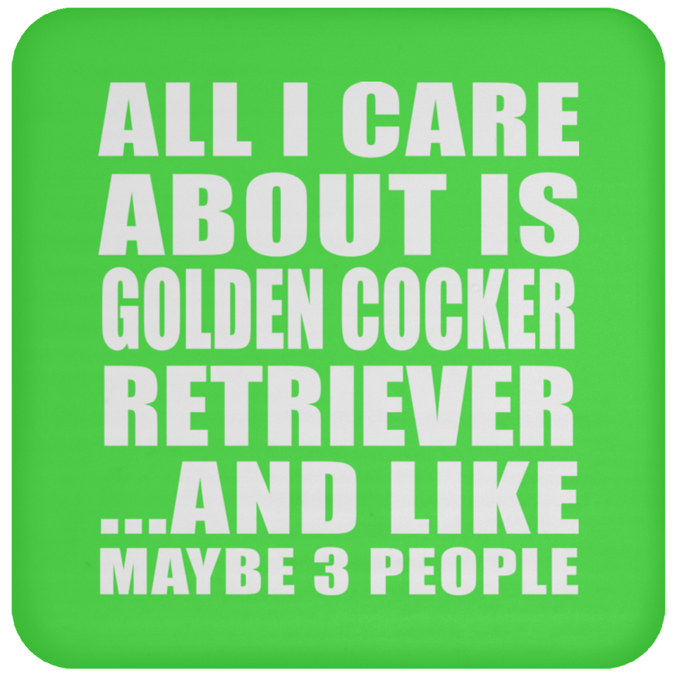 All I Care About Is Golden Cocker Retriever - Coaster