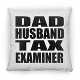 Dad Husband Tax Examiner - Throw Pillow