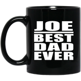 Joe Best Dad Ever - 11 Oz Coffee Mug Black