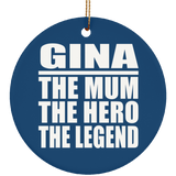Gina The Mum The Hero The Legend - Circle Ornament