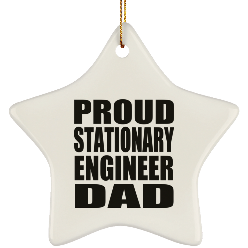 Proud Stationary Engineer Dad - Star Ornament
