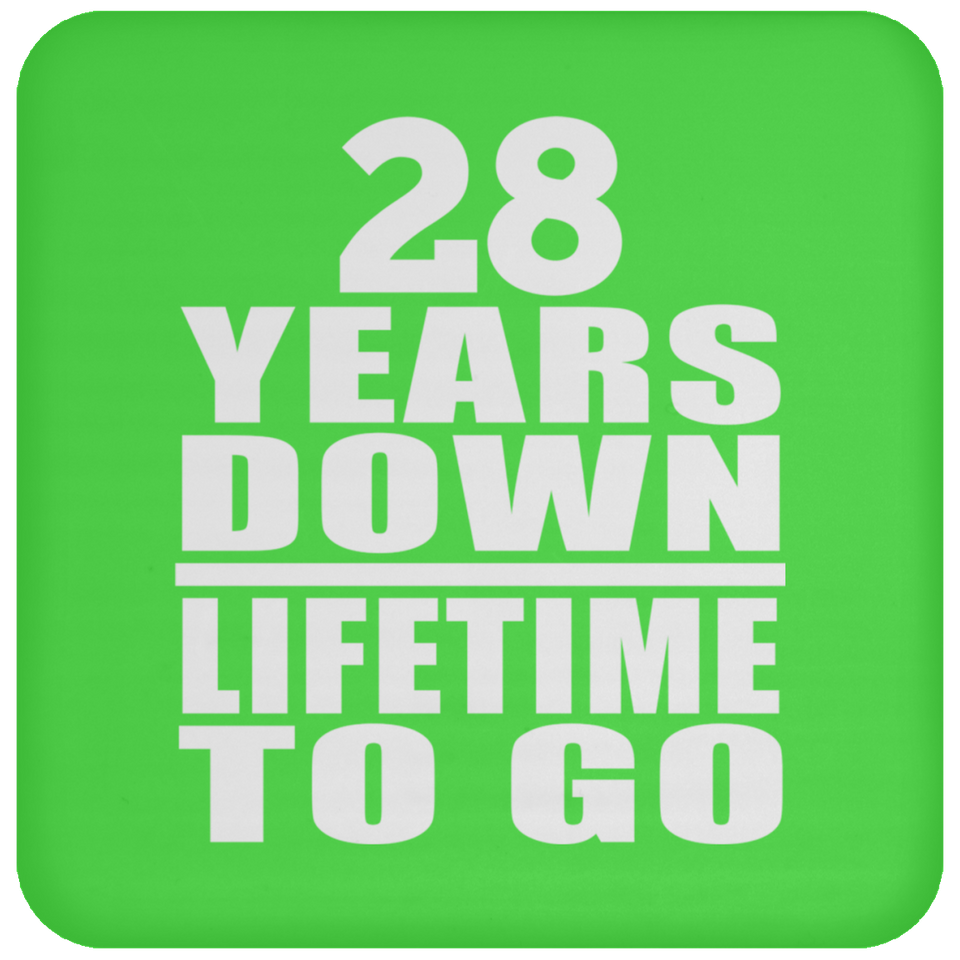 28th Anniversary 28 Years Down Lifetime To Go - Drink Coaster