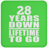 28th Anniversary 28 Years Down Lifetime To Go - Drink Coaster