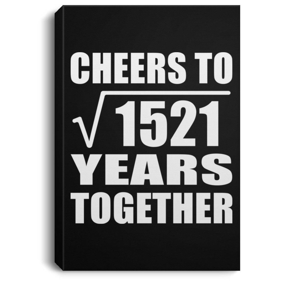 39th Anniversary Cheers To Square Root of 1521 Years Together - Canvas Portrait
