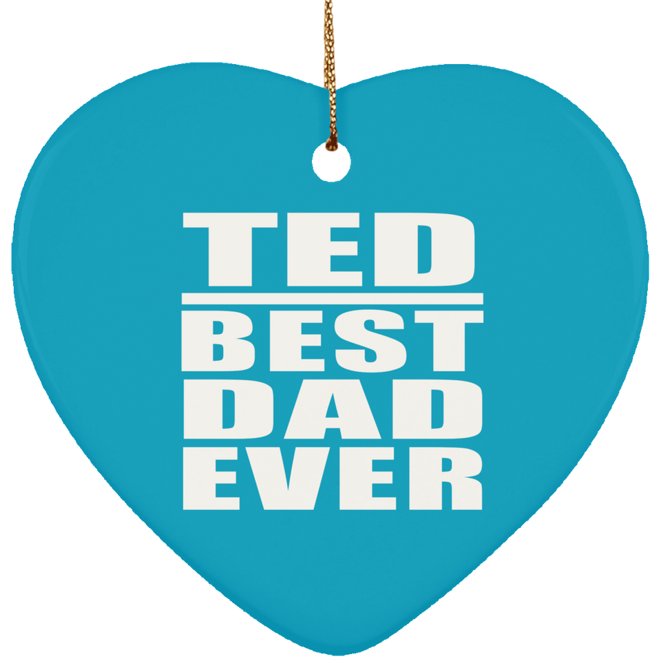 Ted Best Dad Ever - Heart Ornament