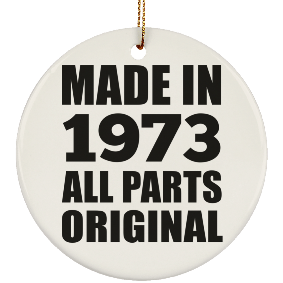 51st Birthday Made in 1973 All Parts Original - Circle Ornament