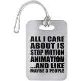 All I Care About Is Stop Motion Animation - Luggage Bag Tag