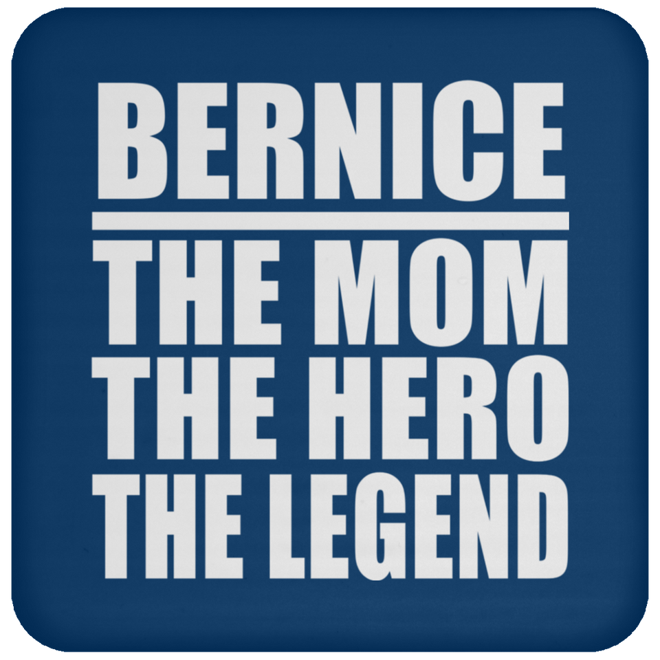 Bernice The Mom The Hero The Legend - Drink Coaster