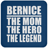 Bernice The Mom The Hero The Legend - Drink Coaster