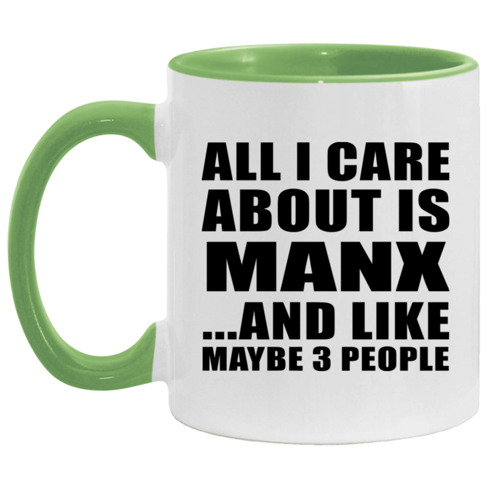 All I Care About Is Manx - 11oz Accent Mug Green