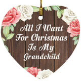 All I Want For Christmas Is My Grandchild - Heart Ornament A