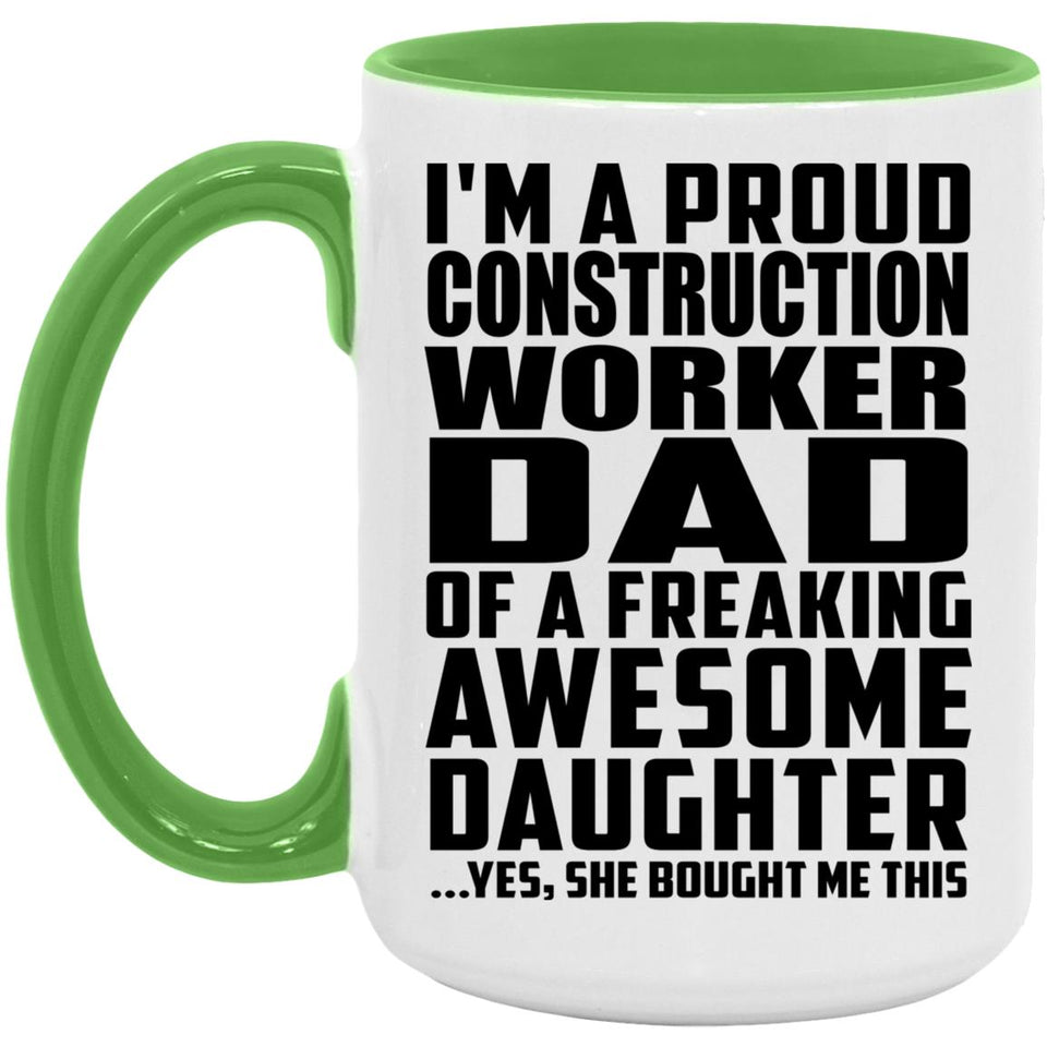 Proud Construction Worker Dad Of Awesome Daughter - 15oz Accent Mug Green