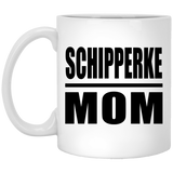 Schipperke Mom - 11oz Coffee Mug
