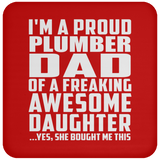 Proud Plumber Dad Of Awesome Daughter - Drink Coaster