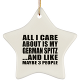 All I Care About Is My German Spitz - Star Ornament