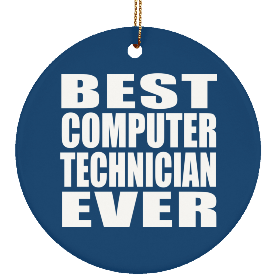 Best Computer Technician Ever - Circle Ornament