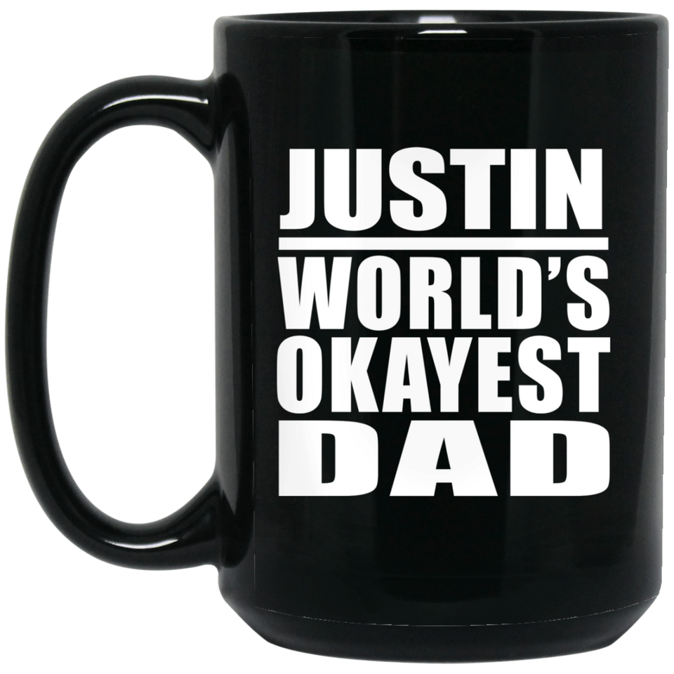 Justin World's Okayest Dad - 15 Oz Coffee Mug Black
