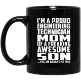 Proud Engineering Technician Mom Of Awesome Son - 11 Oz Coffee Mug Black
