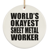 World's Okayest Sheet Metal Worker - Circle Ornament