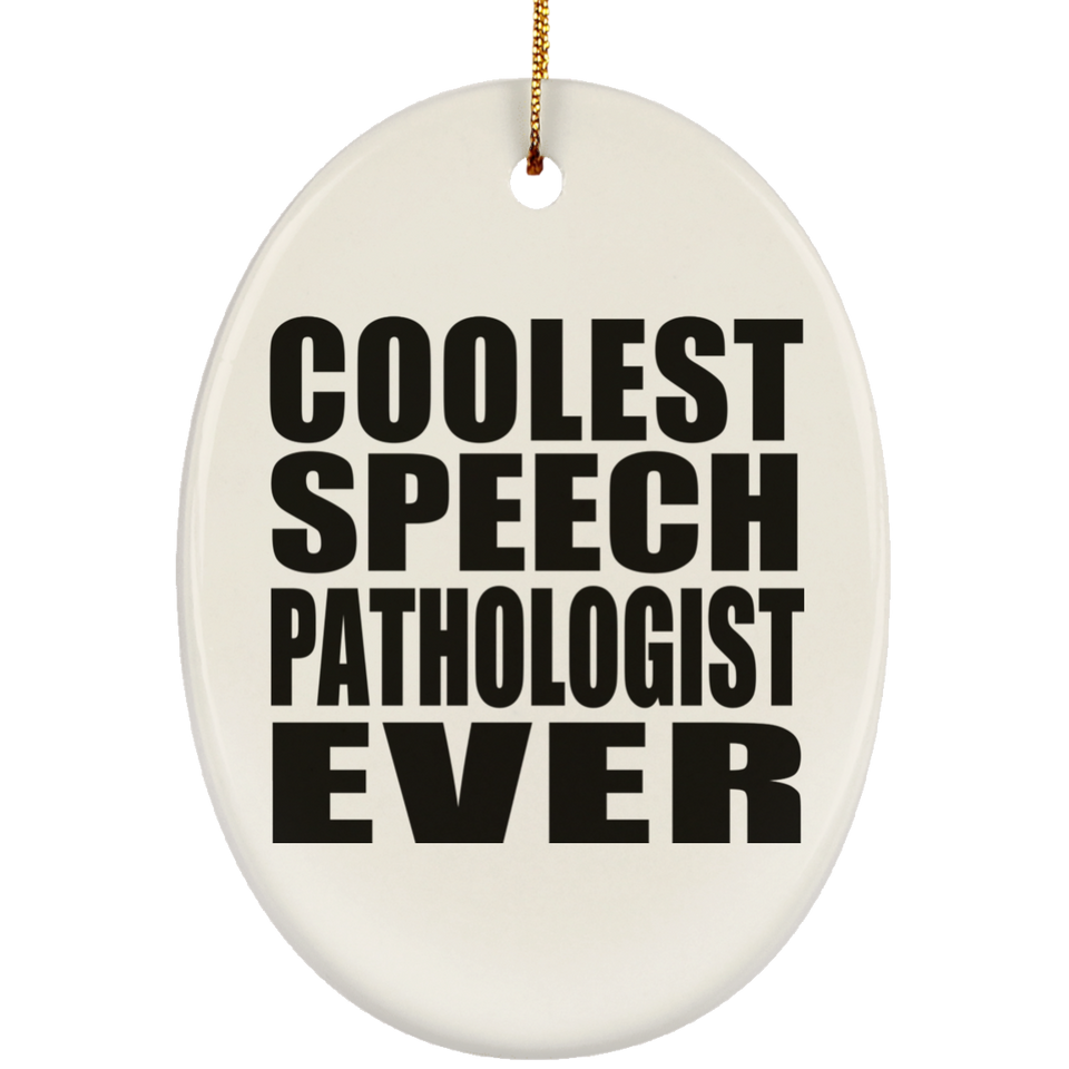 Coolest Speech Pathologist Ever - Oval Ornament