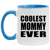 Coolest Mommy Ever - 11oz Accent Mug Blue