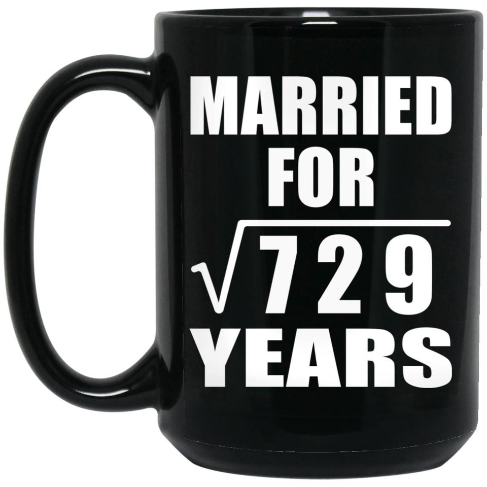 27th Anniversary Married For Square Root of 729 Years - 15oz Coffee Mug Black