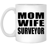 Mom Wife Surveyor - 11oz Coffee Mug