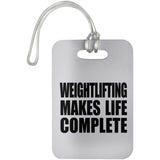 Weightlifting Makes Life Complete - Luggage Bag Tag