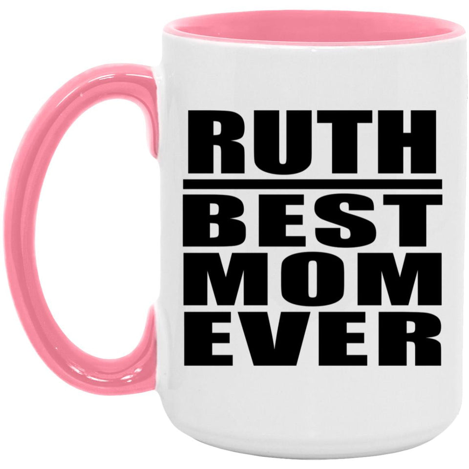 Ruth Best Mom Ever - 15oz Accent Mug Pink