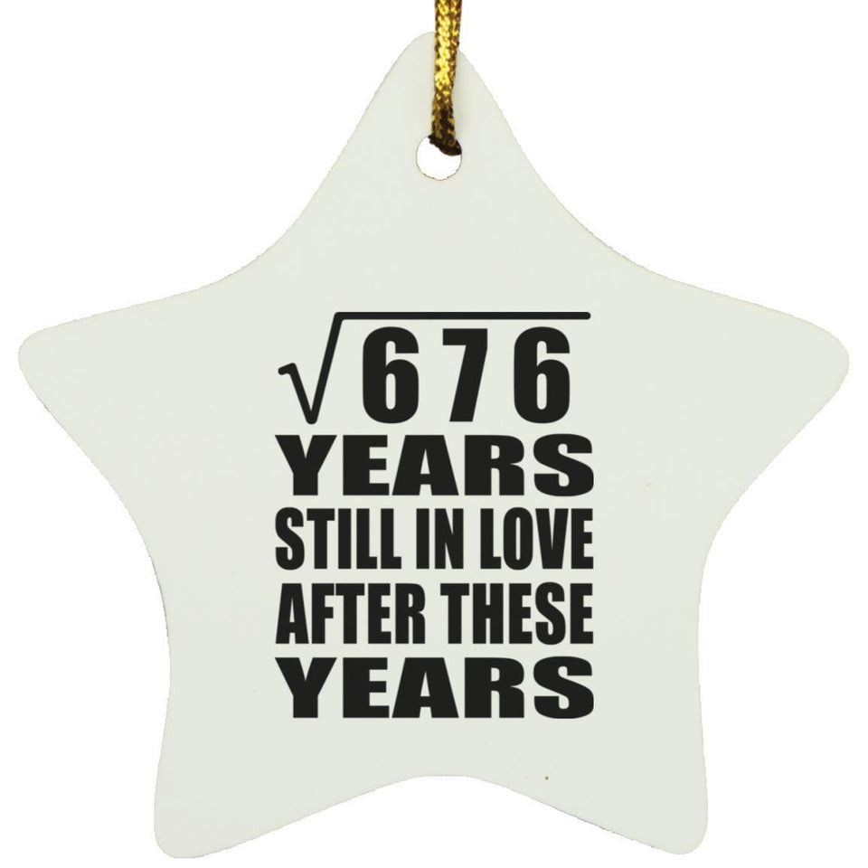 26th Anniversary Square Root of 676 Years Still In Love - Star Ornament