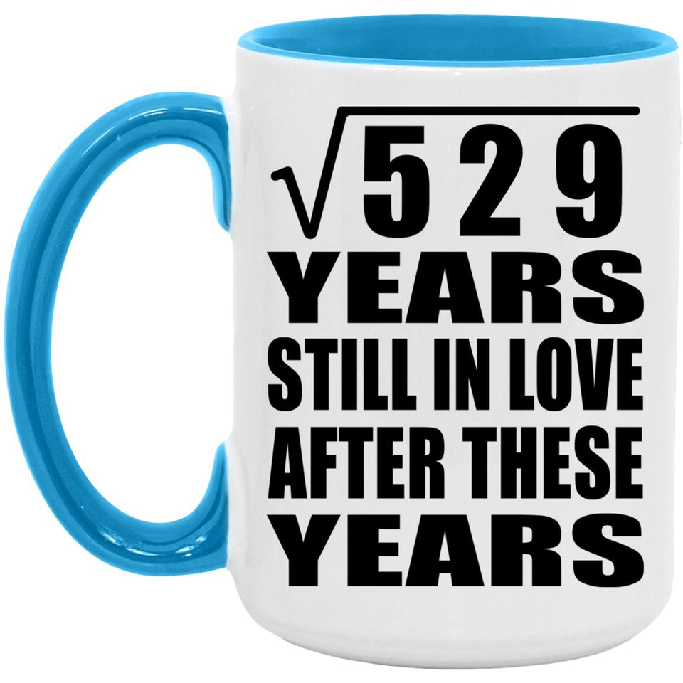 23rd Anniversary Square Root of 529 Years Still In Love - 15oz Accent Mug Blue