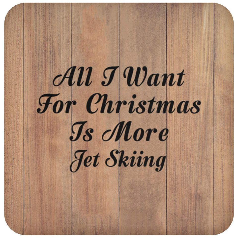 All I Want For Christmas Is More Jet Skiing - Drink Coaster C