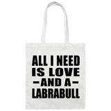 All I Need Is Love And A Labrabull - Tote Bag White