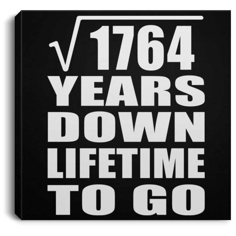 42nd Anniversary Square Root of 1764 Years Lifetime To Go - Canvas Square