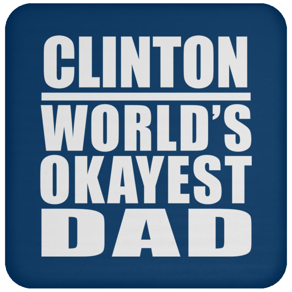 Clinton World's Okayest Dad - Coaster