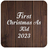 First Christmas As Kid 2023 - Drink Coaster D