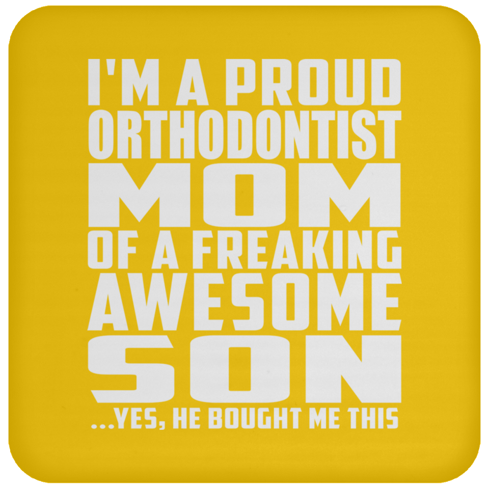 Proud Orthodontist Mom Of Awesome Son - Drink Coaster