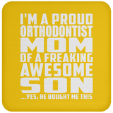 Proud Orthodontist Mom Of Awesome Son - Drink Coaster