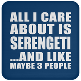 All I Care About Is Serengeti - Drink Coaster