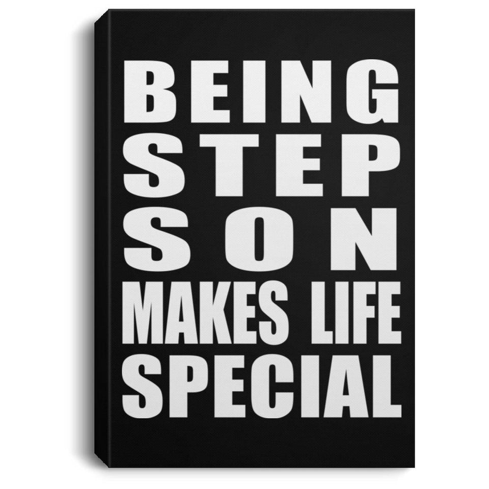 Being Step Son Makes Life Special - Canvas Portrait