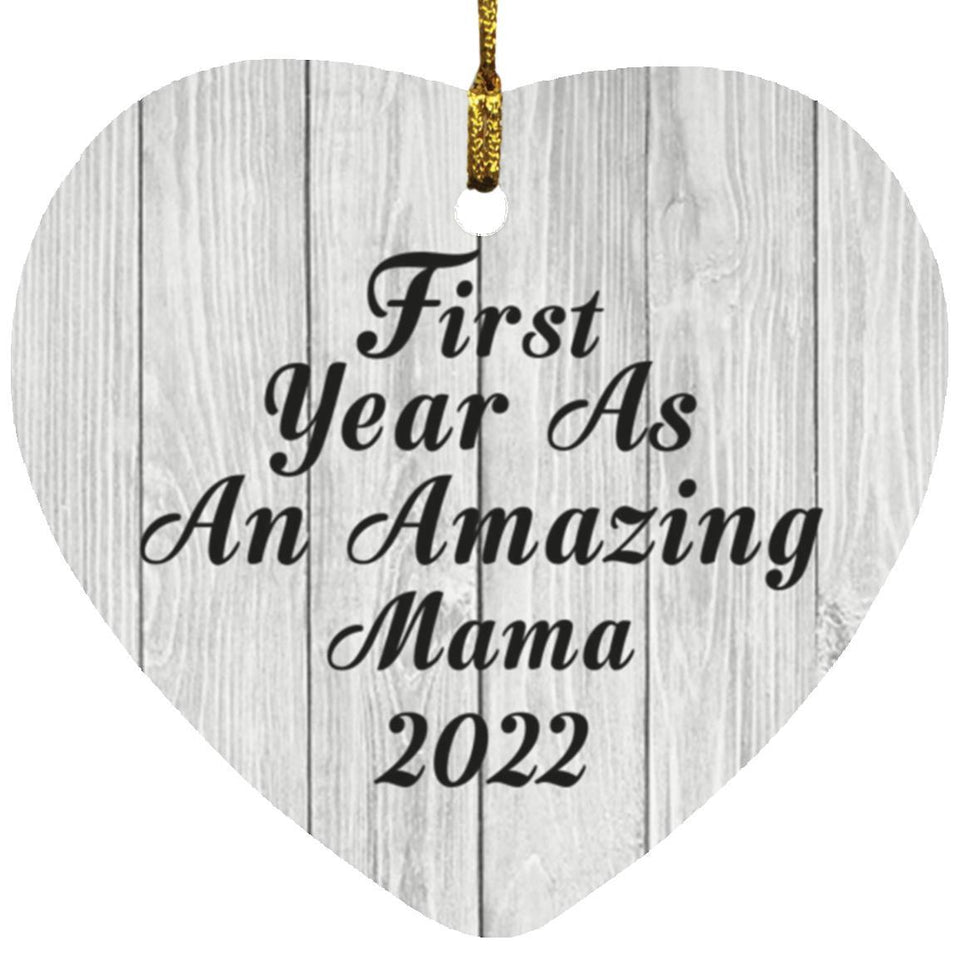 First Year As An Amazing Mama 2022 - Heart Ornament F