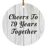 79th Anniversary Cheers To 79 Years Together - Circle Ornament F