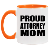Proud Attorney Mom - 11oz Accent Mug Orange