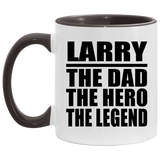 Larry The Dad The Hero The Legend - 11oz Accent Mug Black