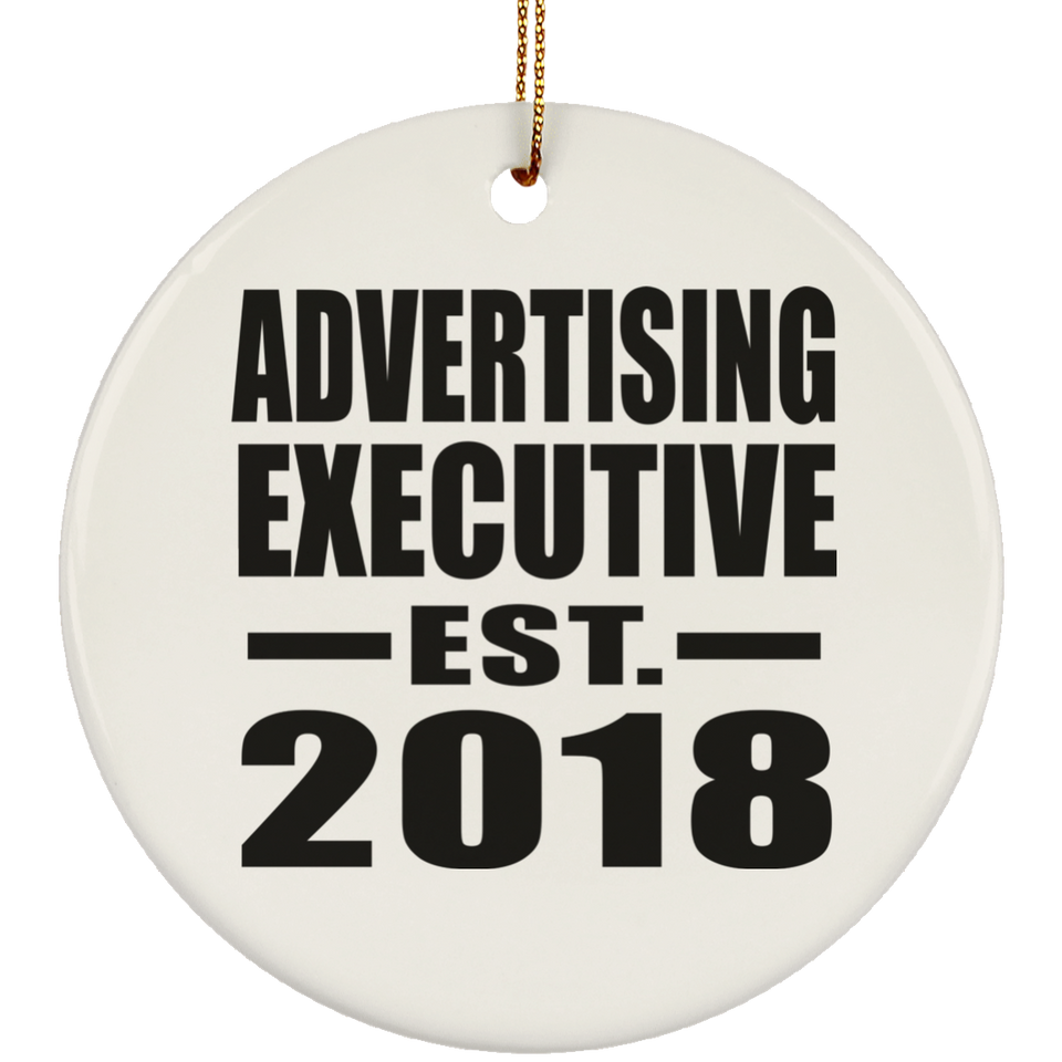 Advertising Executive Established EST. 2018 - Circle Ornament