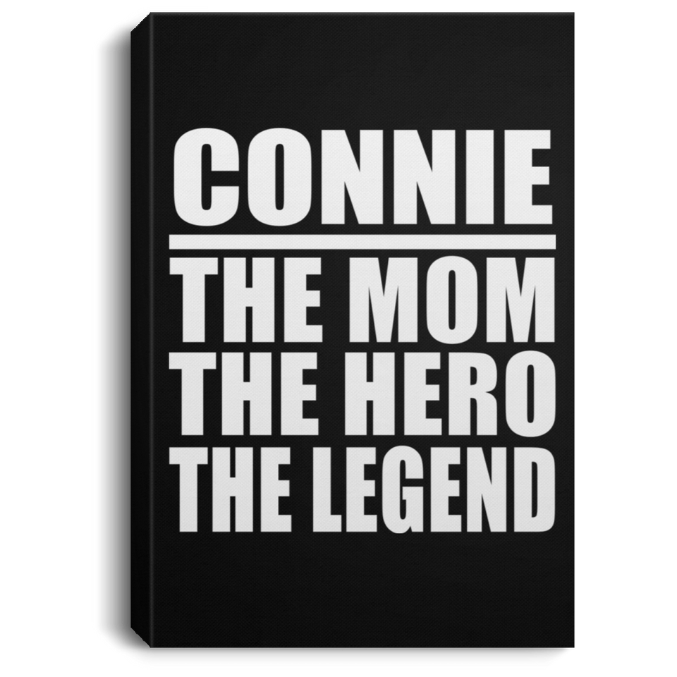 Connie The Mom The Hero The Legend - Canvas Portrait