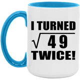14th Birthday I Turned Square Root of 49 Twice - 15oz Accent Mug Blue